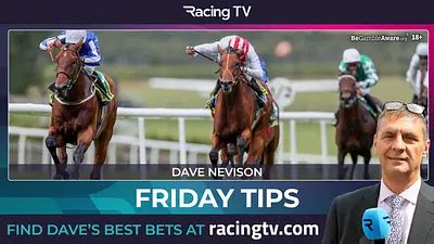 dave nevison tips today|The Latest Horse Racing News & Results From Racing TV.